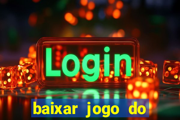 baixar jogo do tigrinho oficial